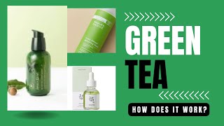 Green Tea Extract (EGCG) How does it work?