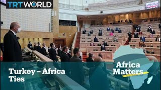 Africa Matters: Turkey-Africa Ties
