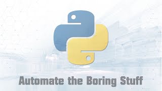Python for Beginners | Automate the Boring Stuff - Part (4/4)
