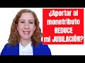 Jubilación: Si aporto al Monotributo, ¿se Reduce mi Futura Jubilación?