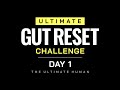 Ultimate Gut Reset Challenge with Gary Brecka | The Ultimate Human | Day 1