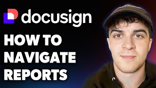 How to Navigate Reports in Docusign Esignature (Full 2025 Guide)