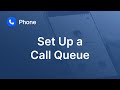 Set Up a Call Queue