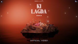 Ki Lagda ( Official Music Video ) - Raka