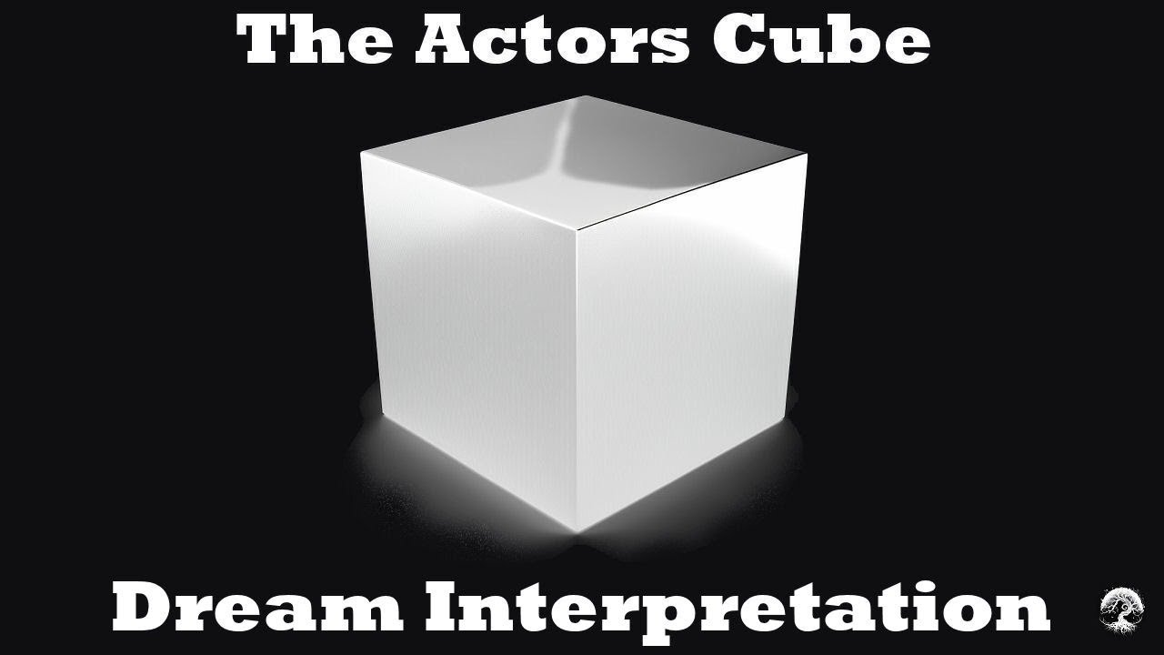 Dream Interpretation The Actors Cube Youtube