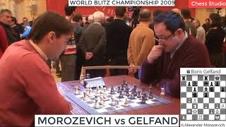 ALEXANDER MOROZEVICH vs BORIS GELFAND || WORLD BLITZ CHAMPIONSHIP 2009