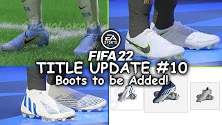 FIFA 22 TITLE UPDATE 10 BOOTS TO BE ADDED!