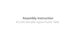 Assembly Instruction of Movable Jigsaw Puzzle Table