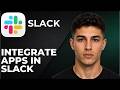 How to Integrate Apps in Slack  (Step by Step Tutorial 2026)