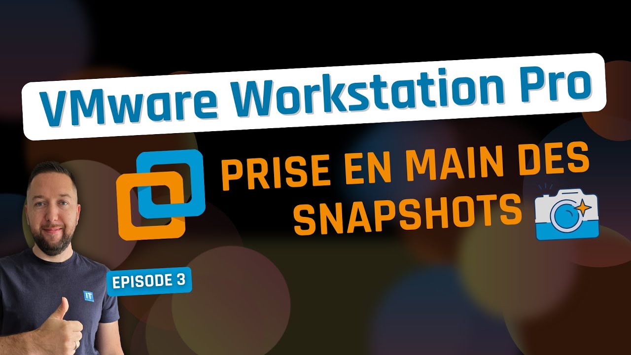 Vmware Workstation Pro Episode 3 Les Snapshots Youtube