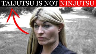 TAIJUTSU IS NOT NINJUTSU: How To Train In The Ninja Martial Arts - Ninpo, Budo, Shinobijutsu