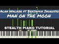 Man on the Moon (Piano Tutorial) | Alan Walker ft Benjamin Ingrosso | Cover Instrumental