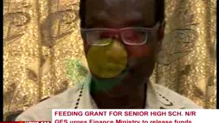 News360 - GES urges Finance Minstry to release feeding grants for SHS - 21/4/2015