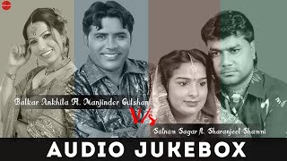 Satnam Sagar Vs Balkar Ankhila : Latest Punjabi JukeBox 2020 | Finetouch Desi Tadka
