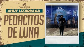 Pedacitos De Luna - Chuy Lizárraga (Video Oficial)