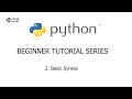 Python Beginner Tutorial Series - 2. Basic Syntax