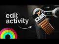 How to Edit Activity on Apple Watch (tutorial)