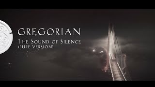 Gregorian - The Sound Of Silence (Pure Version) - Official Video