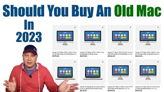 Should You Buy An Old Mac in 2023?
