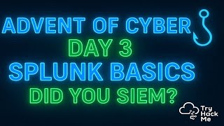TryHackMe Advent of Cyber 2025 – Day 3 | Splunk Basics: Did You SIEM? (Full Walkthrough)