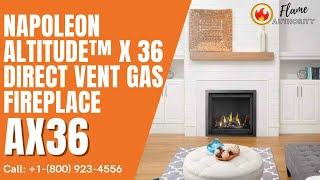 Napoleon Altitude™ X 36 Direct Vent Gas Fireplace AX36