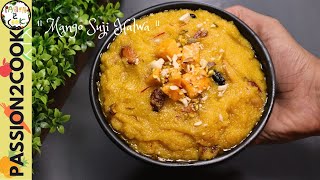 Mango Suji Halwa : Delicious Indian Dessert | Halwa Recipe