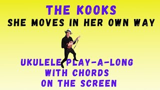 Play-a-long ukulele, The Kooks, She Moves In Her Own Way
