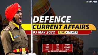 03 May 2022 Defence Updates | Defence Current Affairs For NDA CDS AFCAT SSB Interview