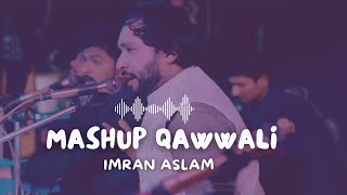 Qawwali Mashup | Imran Aslam | Gulabi Aankhen X Dil To Pagal Hai X Baazigar O Baazigar Best Qawwali