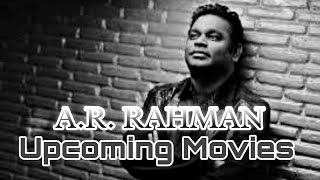A.R. Rahman's Upcoming Movies | ARR | Music | Album |
