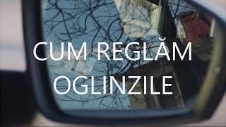 Cum reglam oglinzile masinii