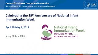 CDC Webinar – Celebrating the 25th Anniversary of National Infant Immunization Week