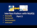 #Python - Interface Python with MySQL || Part 3 || fetchall()|| fetchmany()|| fetchone()