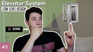 Elevator System | Google SWE Teaches Low Level Design Episode 3