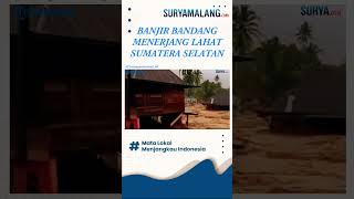 Banjir Bandang Menerjang Lahat Sumatera Selatan #shorts
