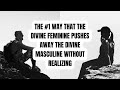 The Biggest Lie We Are Told as Divine Feminines About the Divine Masculine