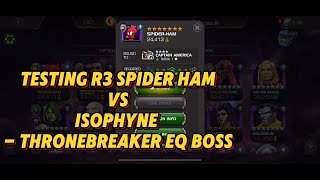 ISOPHYNE - THRONEBREAKER EQ BOSS vs SPIDERHAM