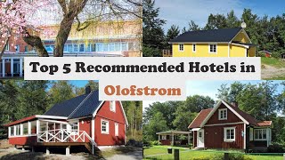 Top 5 Recommended Hotels In Olofstrom | Best Hotels In Olofstrom