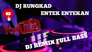 DJ RUNGKAD ENTEK ENTEKAN REMIX FULL BASS VIRAL TIKTOK TERBARU 2023 || DJ SAIKI AKU WES SADAR