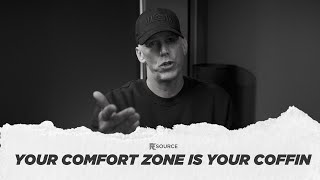 Your Comfort Zone is Your Coffin