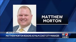Matthew Morton resigns as Palm Coast city manager