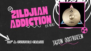 Jason Oosthuizen - Zildjian Addiction - 20'' Zildjian A Custom Crash - Episode 48