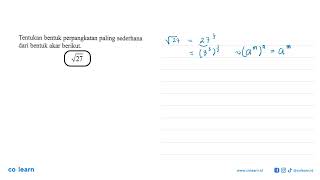 Tentukan bentuk perpangkatan paling sederhana dari bentuk akar berikut. akar(27)