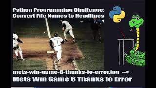 Python Programming Challenge #3 - Converting File Names to Headlines