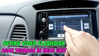 Cara seting video flashdisk agar terbaca di Head Unit Mobil