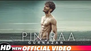 PINJRAA Official Video  ( Gurnazar ) Jaani |  B-Praak | Latest Punjabi Songs 2018
