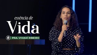 Essência da Vida || Pra. Viviam Ribeiro || Celebração presencial 08/05/2022