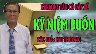 KARAOKE TÂN CỔ DÂY XỀ  # KỸ NIỆM BUỒN # TÁC GIẢ HAI THƯƠNG