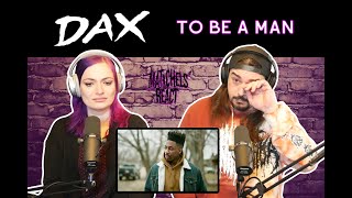 Dax - "To Be A Man" (React/Review)