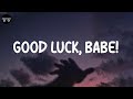 Chappell Roan - Good Luck, Babe! (Lyric Video)